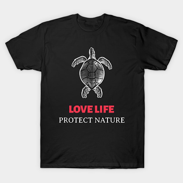 LOVE LIFE PROTECT NATURE No. 1 T-Shirt by SouthAmericaLive